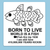 Born to Live Sticker